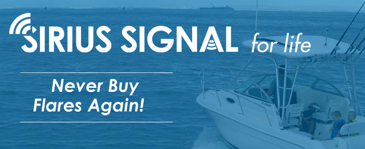 Sirius Signal for life - Never Buy Flares Again